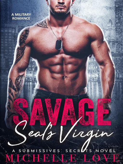 Title details for Savage SEAL's Virgin by Michelle Love - Available